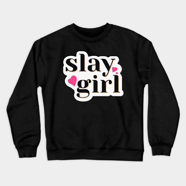 Slay Girl Word Fashion Design Crewneck Sweatshirt by BrightLightArts